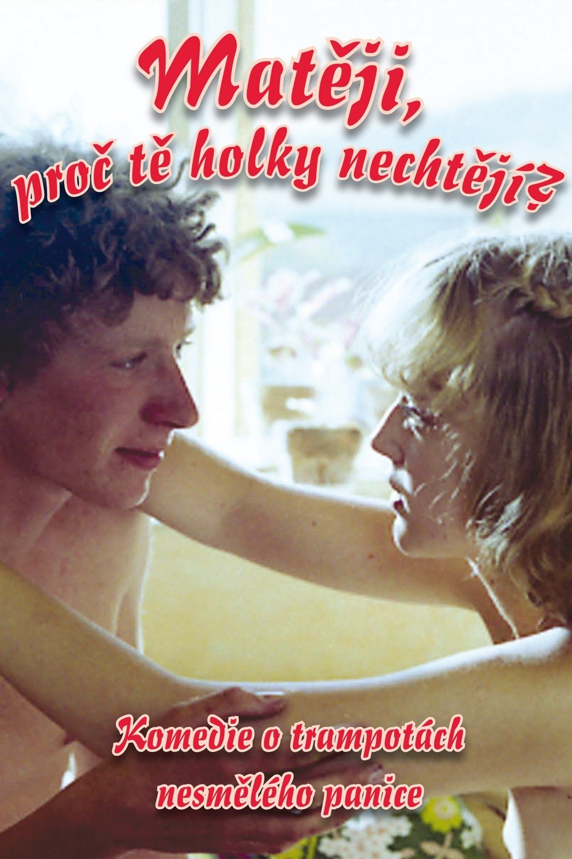 Matěji, proč tě holky nechtějí? poster