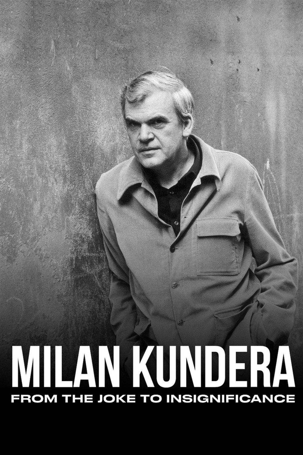 Milan Kundera: From the Joke to Insignificance poster